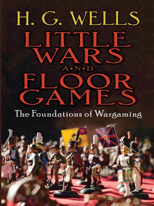 Title details for Little Wars and Floor Games by H. G. Wells - Available